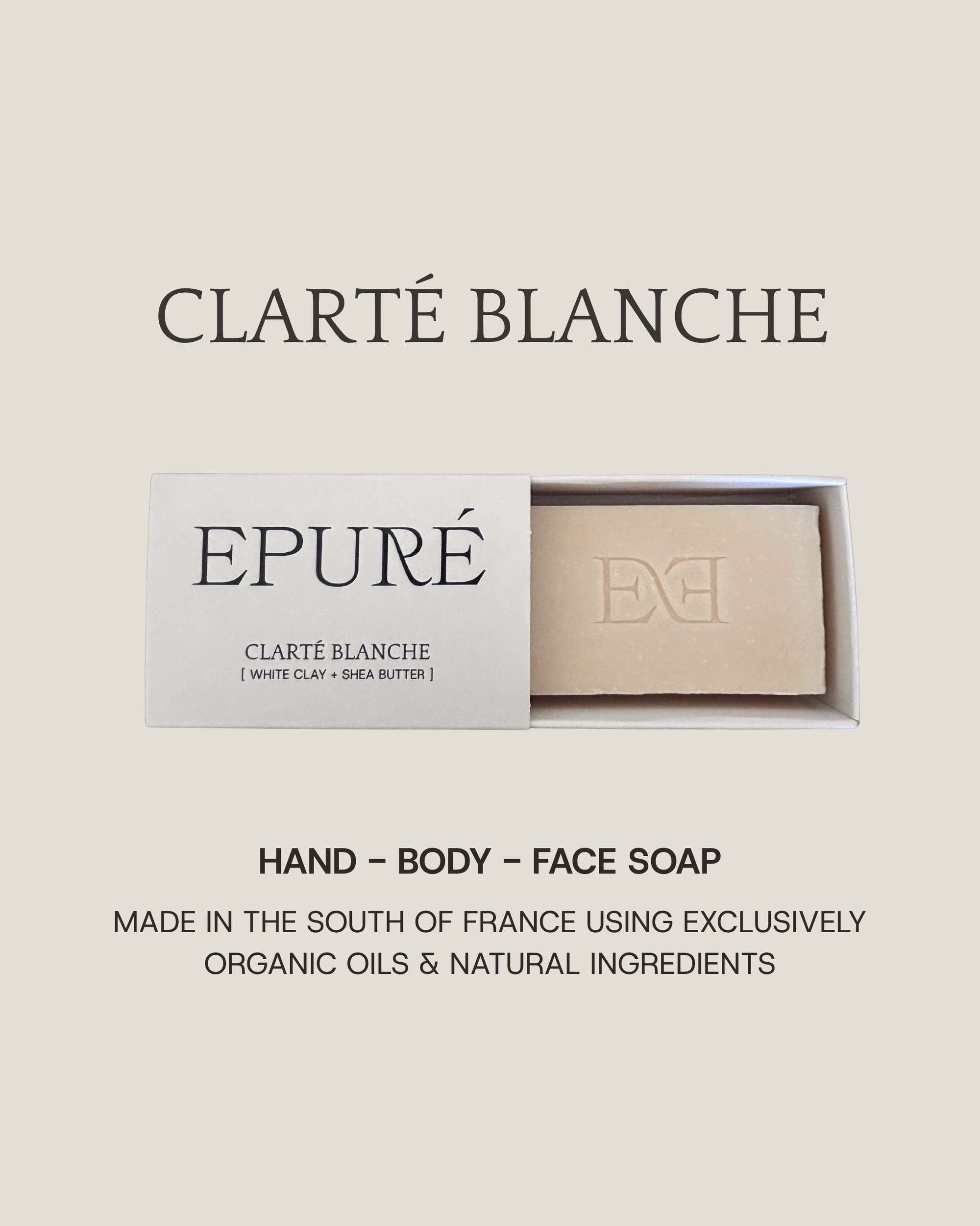 Clarté Blanche hand body and face soap from Epuré made with organic shea butter and white clay. Natural and premium solid soap made by a soap artisan in the South of France. Soap brand from Norway, soaps made in France. 
