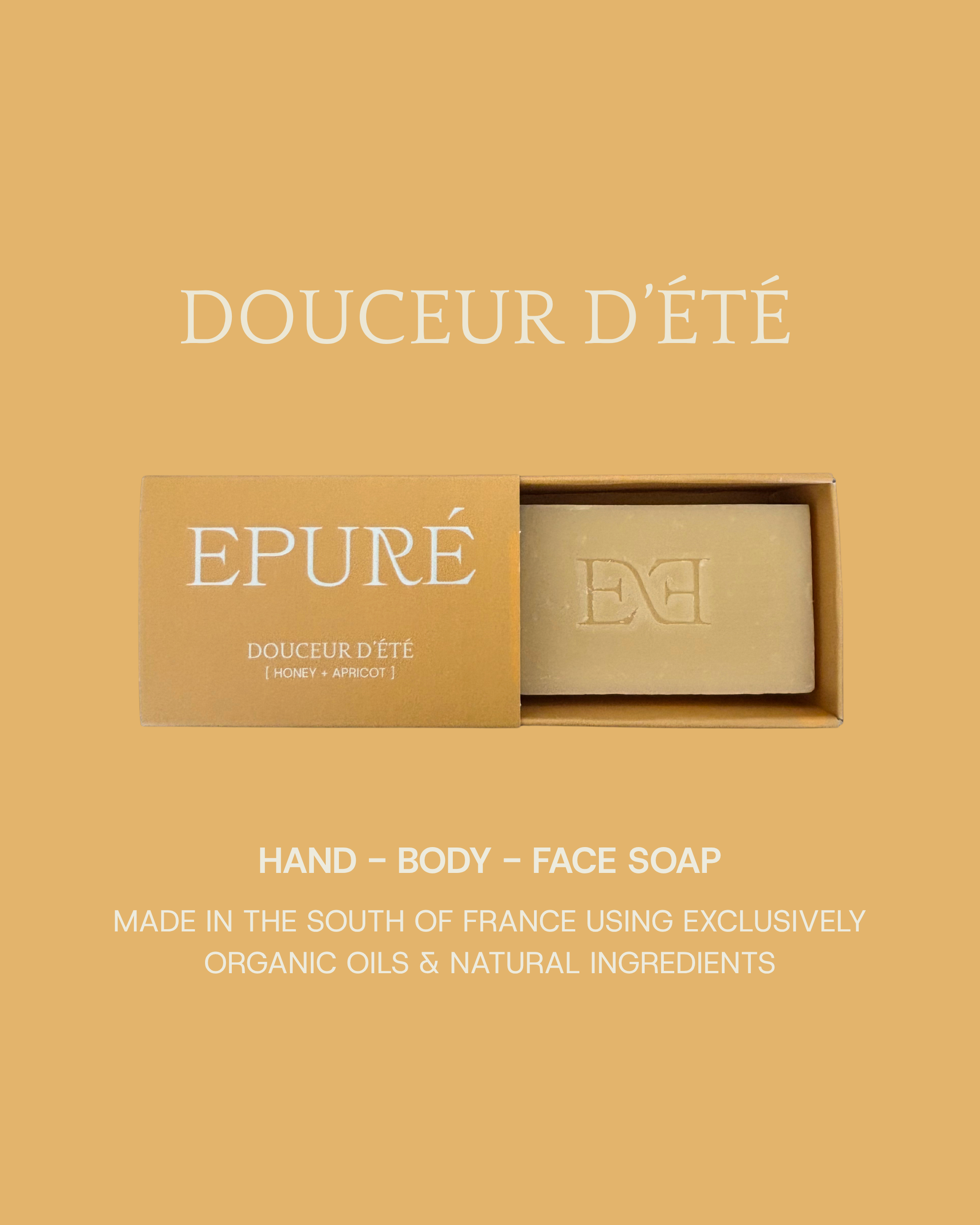 Douceur d'été hand body and face soap from Epuré made with organic oils and natural ingredients only using honey and apricot seed oil. Natural and premium solid soap made by a soap artisan in the South of France. Soap brand from Norway, soaps made in France. 